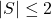 |S|\le2