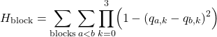 \[H_{\text{block}} = \sum_{\text{blocks}} \sum_{a < b} \prod_{k=0}^{3} \Bigl( 1 - (q_{a,k} - q_{b,k})^2 \Bigr)\]