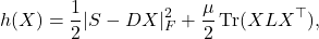 \begin{equation*}h(X)=\frac{1}{2}|S-DX|_F^2+\frac{\mu}{2}\operatorname{Tr}(XLX^\top),\end{equation*}
